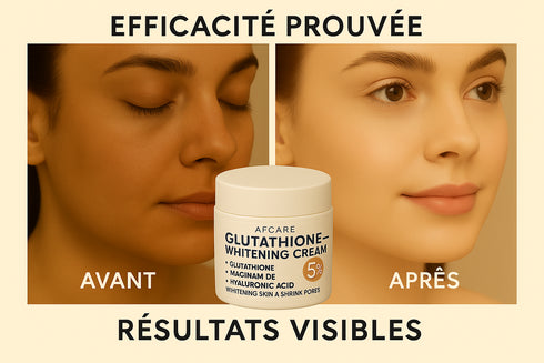 Avant/Après crème AFCARE Glutathione - résultats visibles teint unifié éclaircissement taches efficacité prouvée